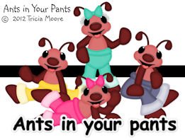 Ants in Your Pants