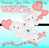 Valentine, You Blow Me Away